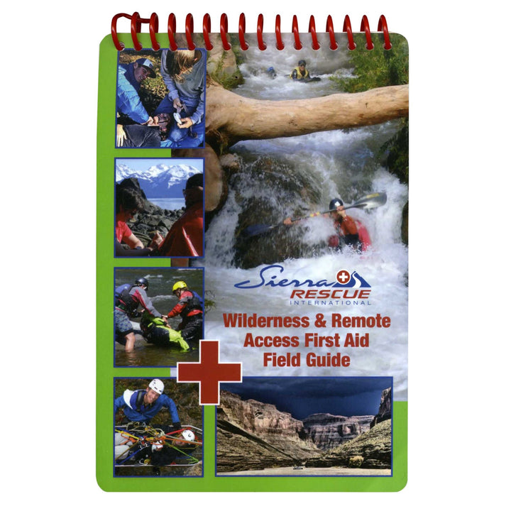 Sierra Rescue Wilderness &amp; Remote Access First Aid Field Guide